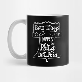 Bad Things Happen in Philly Mug